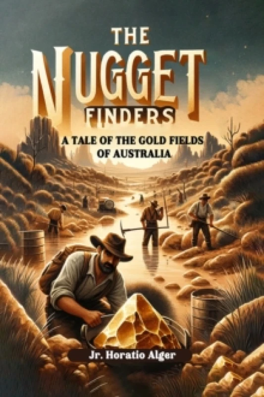 Image of The Nugget FindersA Tale of the Gold Fields of Australia (Edition2024) Paperback / softback
