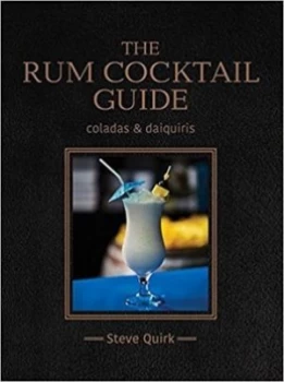 Image of The Rum Cocktail Guide by Steve Quirk Hardback