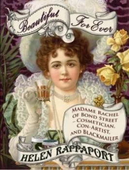 Image of Beautiful for Ever by Helen Rappaport Hardback