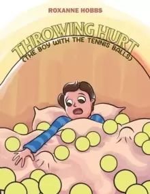 Image of Throwing Hurt (The Boy with the Tennis Balls)