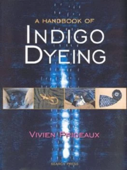 Image of A Handbook of Indigo Dyeing by Vivien Prideaux Paperback