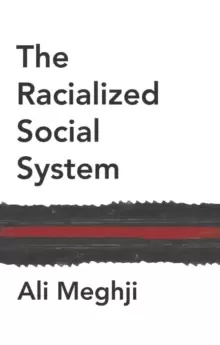 Image of The Racialized Social System: Critical Race Theory as Social Theory