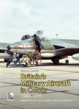 Image of Britains Military Aircraft in Colour 1960-1970 by Martin Derry Paperback
