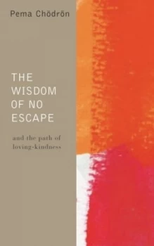 Image of The Wisdom of No Escape by Pema Chdrn Paperback