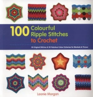 Image of 100 Colourful Ripple Stitches to Crochet by Leonie Morgan Paperback