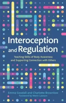 Image of Interoception and Regulation : Teaching Skills of Body Awareness and Supporting Connection with Others