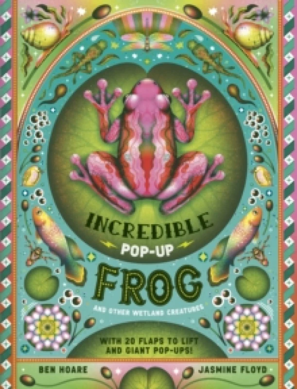 Image of The Incredible Pop-up Frog : And other Wetland Creatures Hardback