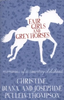 Image of Fair girls and grey horses by Diana Pullein-Thompson