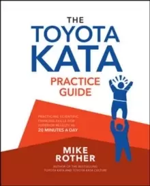 Image of The Toyota Kata Practice Guide: Practicing Scientific Thinking Skills for Superior Results in 20 Minutes a Day