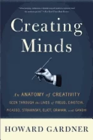 Image of creating minds an anatomy of creativity seen through the lives of freud ein