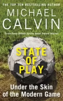Image of State of Play : Under the Skin of the Modern Game