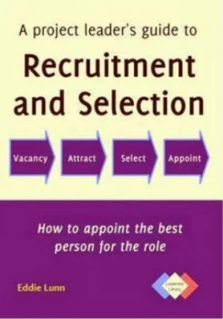 Image of A Project Leaders Guide to Recruitment and Selection by Edward John Lunn Paperback
