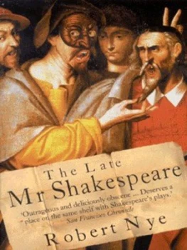 Image of The Late Mr Shakespeare by Robert Nye Paperback
