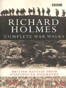 Image of Complete War Walks by Richard Holmes Paperback