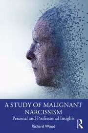 Image of A Study of Malignant Narcissism Personal and Professional Insights