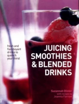 Image of Juicing Smoothies and Blended Drinks by Suzannah Olivier Book