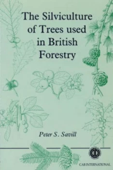 Image of The Silviculture of Trees Used in British Forestry. by Peter Savill Paperback