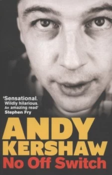 Image of No off Switch by Andy Kershaw Paperback