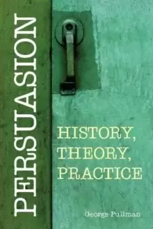 Image of Persuasion: History, Theory, Practice
