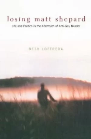 Image of Losing Matt Shepard by Beth Loffreda