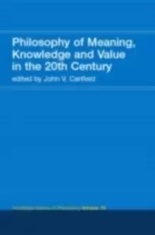 Image of Philosophy of the English-Speaking World in the Twentieth Century 2: Meaning, Knowledge and Value : Routledge History of Philosophy Volume X