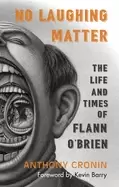 Image of no laughing matter the life and times of flann obrien