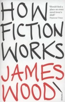 Image of How Fiction Works by James Wood Paperback