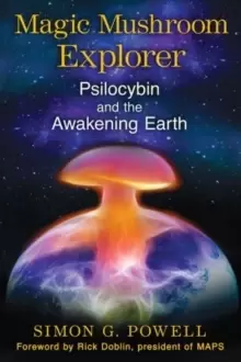 Image of Magic Mushroom Explorer : Psilocybin and the Awakening Earth