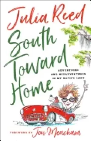 Image of south toward home adventures and misadventures in my native land