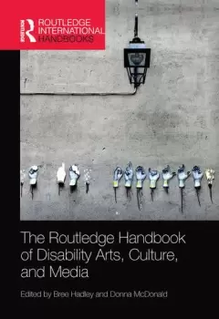 Image of The Routledge Handbook of Disability Arts Culture and Media