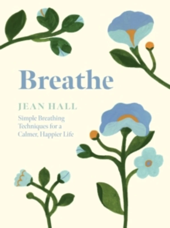 Image of Breathe : Simple Breathing Techniques for a Calmer, Happier Life Hardback