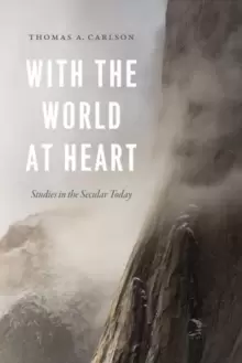 Image of With the World at Heart : Studies in the Secular Today