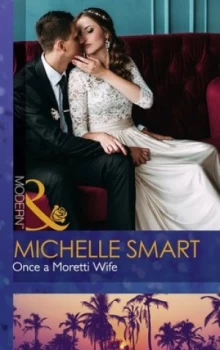 Image of Once a Moretti Wife by Michelle Smart Paperback