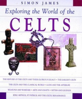 Image of Exploring the World of the Celts by Simon James Hardback