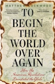 Image of To begin the world over again by Matthew H. Lockwood