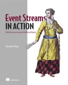Image of Event Streams in Action : Real-time event systems with Kafka and Kinesis