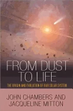 Image of from dust to life the origin and evolution of our solar system