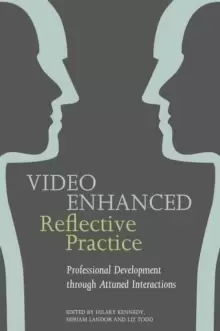 Image of Video Enhanced Reflective Practice : Professional Development Through Attuned Interactions