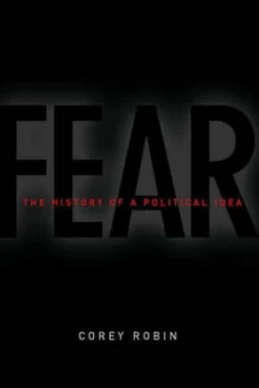 Image of Fear by Corey Robin Hardback