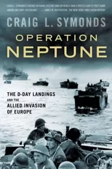 Image of Operation Neptune : The D-Day Landings and the Allied Invasion of Europe