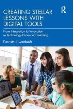 Image of Creating Stellar Lessons with Digital Tools From Integration to Innovation in Technology-Enhanced Teaching