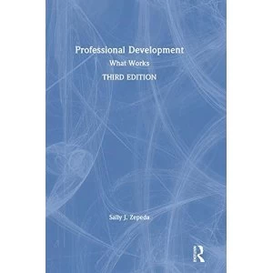 Image of Professional Development: What Works by Sally J. Zepeda (Hardback)