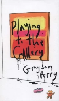 Image of Playing to the Gallery by Grayson Perry Hardback