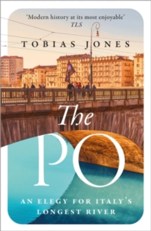 Image of The Po : An Elegy for Italy's Longest River Paperback / softback