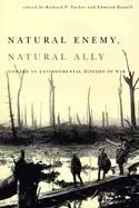 Image of natural enemy natural ally toward an environmental history of war
