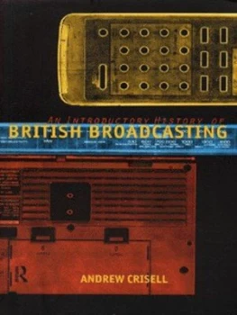 Image of An Introductory History of British Broadcasting by Andrew Crisell Paperback