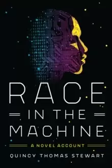 Image of Race in the Machine : A Novel Account