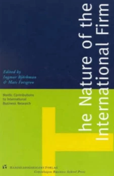 Image of The Nature of the International Firm by Ingmar Bjrkman and Mats Forsgren Hardback