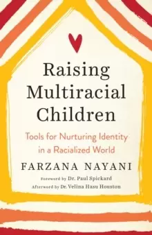 Image of Raising Multiracial Children : Tools for Nurturing Identity in a Racialized World