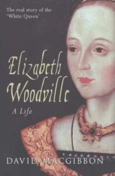 Image of Elizabeth Woodville by David Macgibbon Hardback